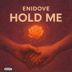 Hold me