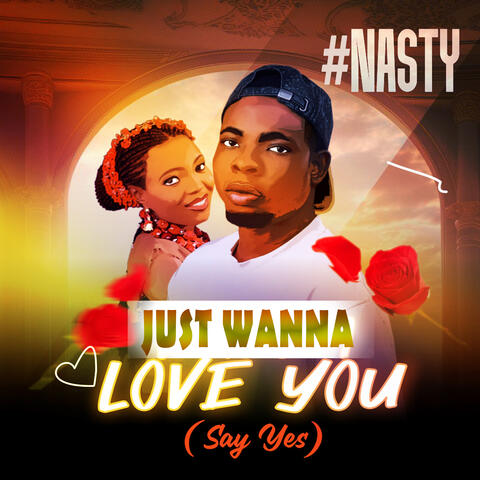 wanna love you (say yes)