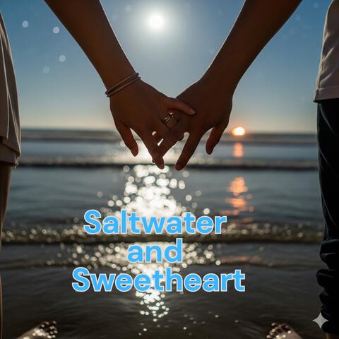 Saltwater and sweethearts
