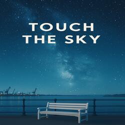 Touch The Sky