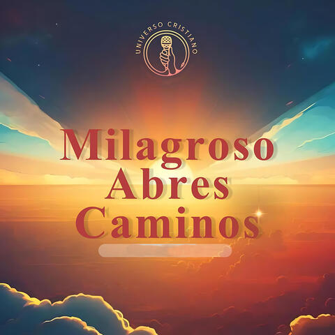 Milagroso Abres Caminos