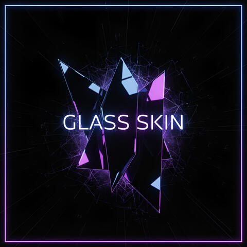 Glass Skin