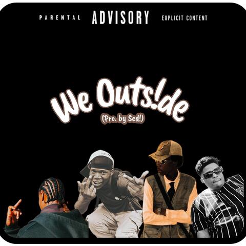 We Outside