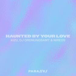 Haunted By Your Love