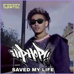HIP-HOP SAVED MY LIFE