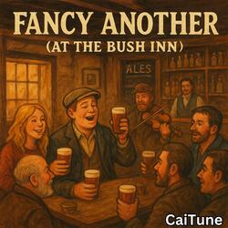 Fancy Another (At The Bush Inn)