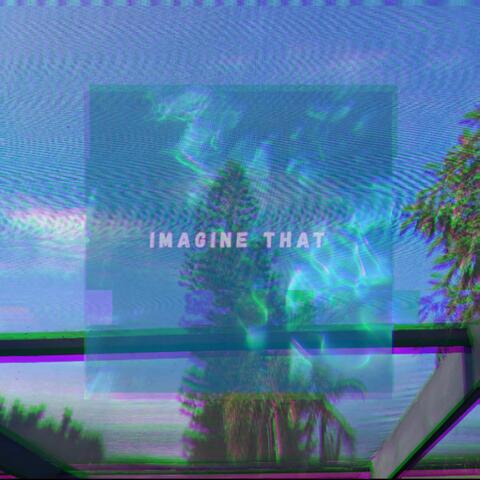 Imagine That