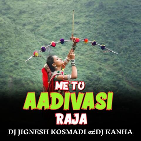 ME TO AADIVASI RAJA