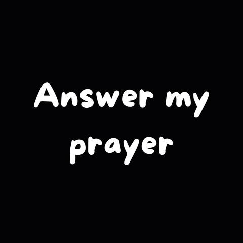 Answer My Prayer