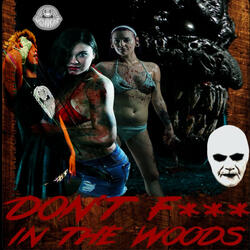 Don’t Fuck In The Woods