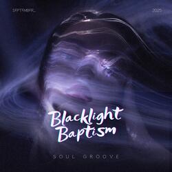Blacklight Baptism