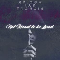 Not Meant to be Loved