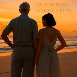 Pa, You Were One of a Kind