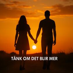 Tänk om det blir mer