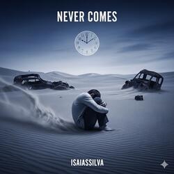 Never Comes