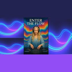 Enter  the Flow