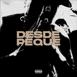 DESDE PEQUE