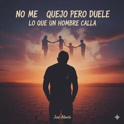 No me quejo, pero duele