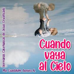 Cuando vaya al cielo