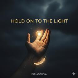 Hold On to the Light