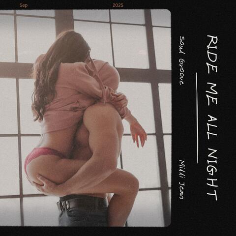 Ride me all night (Extreme Hot • Explicit Edition)