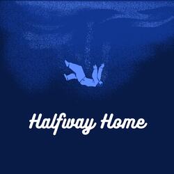 Halfway Home