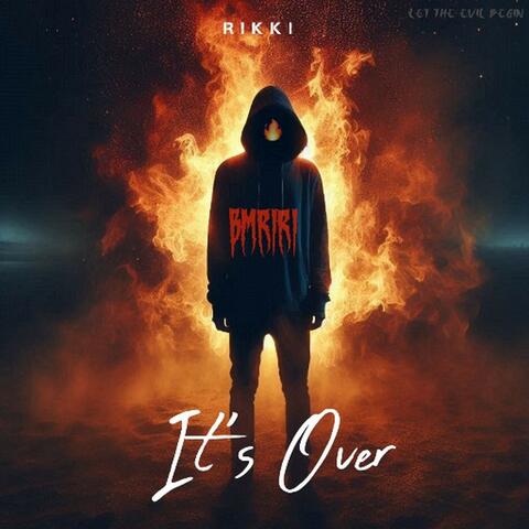 It’s Over
