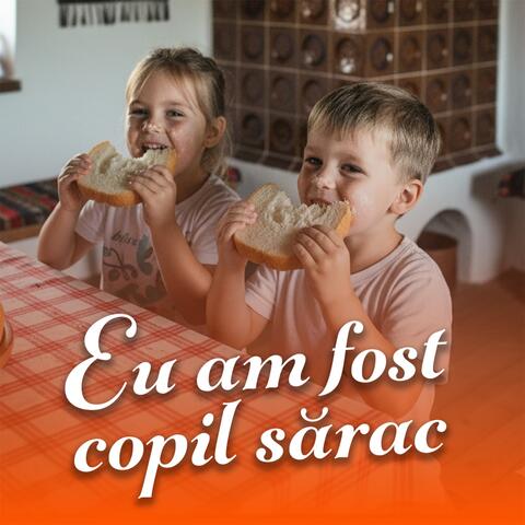 Eu am fost copil sărac