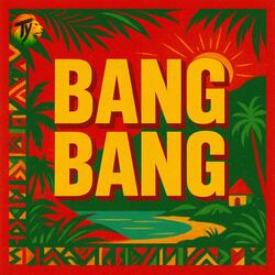 BANG BANG