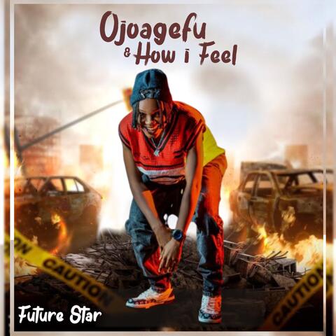 ojoagefu & How I feel