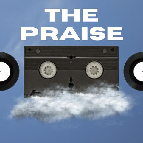 The praise