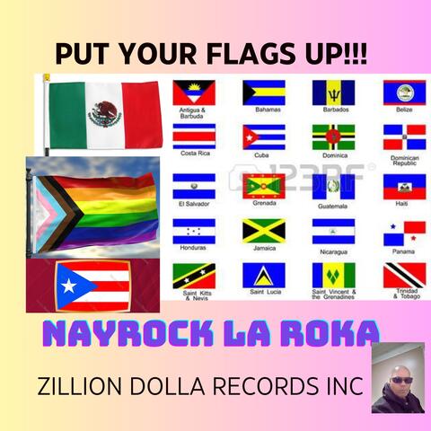 PUT YOUR FLAGS UP