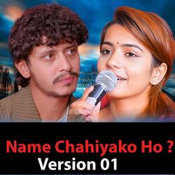 Name Chahiyako Ho ? (Version 01)