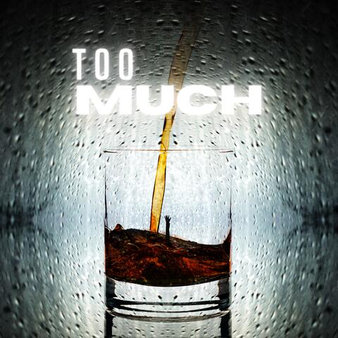 Too Much