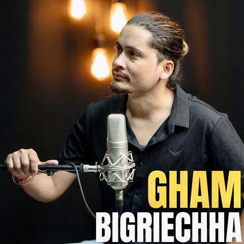 Gham Bigriechha