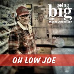 Oh Low Joe