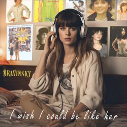 I Wish I Could Be Like Her