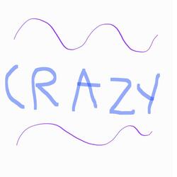 CRAZY