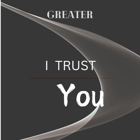 I Trust You