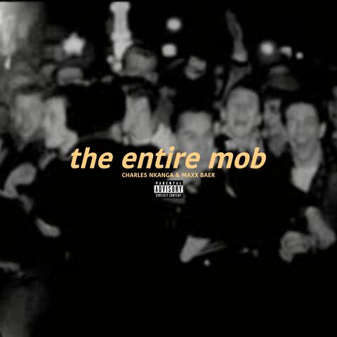 THE ENTIRE MOB
