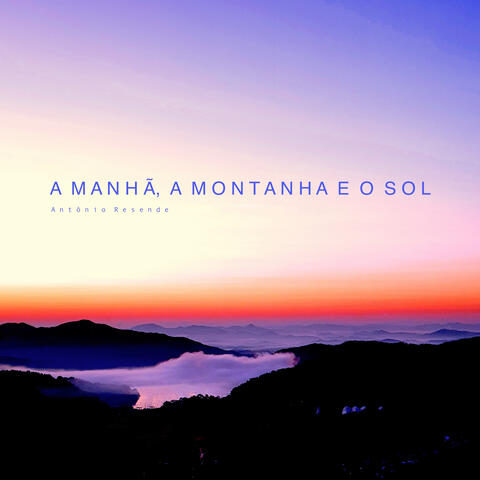 A Manhã, a Montanha e o Sol