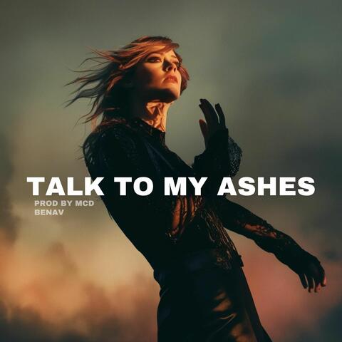 Talk to My Ashes