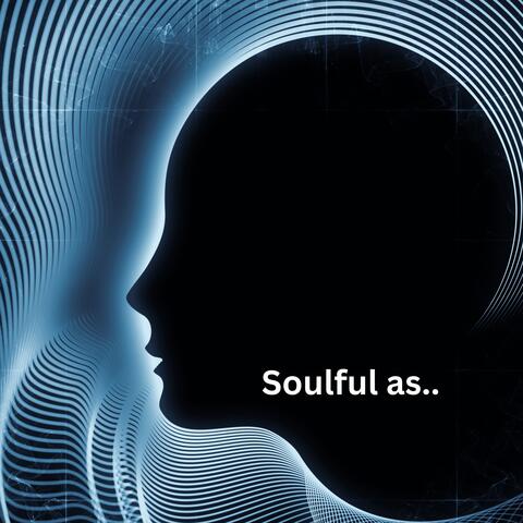 Soulful as..