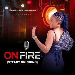 On Fire -Steady Grinding