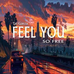 Feel You So Free