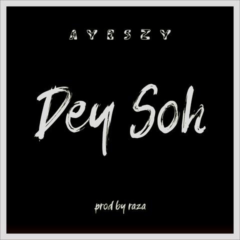Dey Soh (Okay)