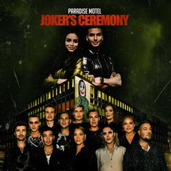 Joker’s Ceremony