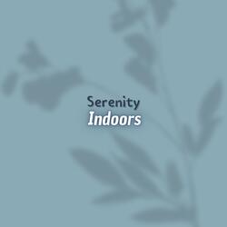 Serenity Indoors