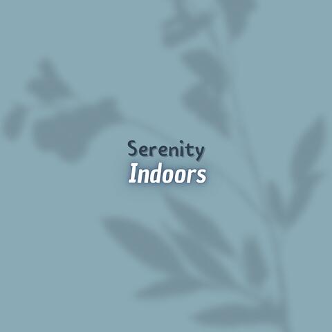 Serenity Indoors