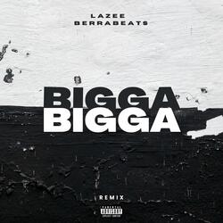 BIGGA BIGGA